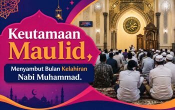 Keutamaan Maulid, Menyambut Bulan Kelahiran Nabi Muhammad
