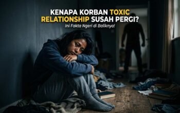 Kenapa Korban Toxic Relationship Susah Pergi? Ini Fakta Ngeri di Baliknya!