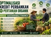 Optimalisasi Kredit Perbankan pada Pertanian Organik, Menuju Sustainable Finance