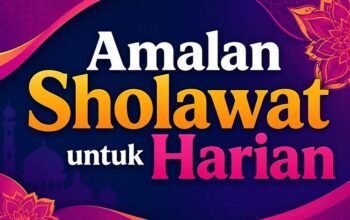Amalan Sholawat Nabi Teks Arab, Latin dan Artinya untuk Harian