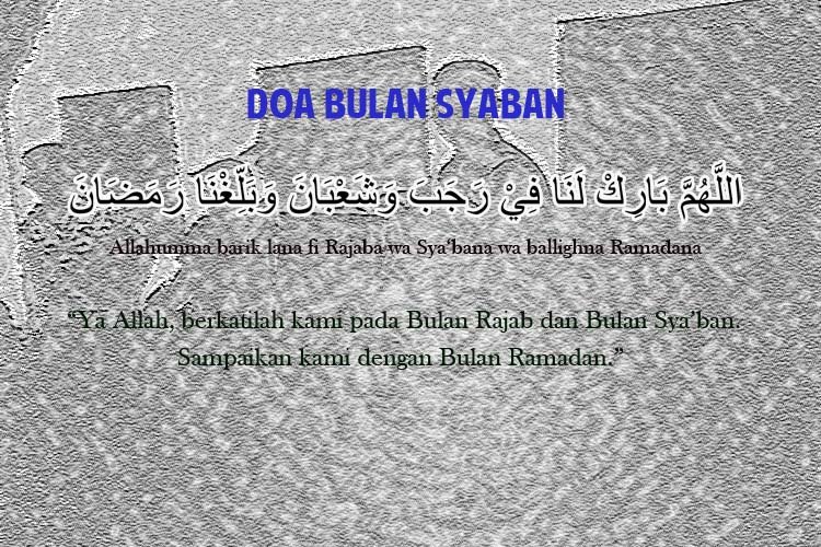 Masuk Bulan Syaban: Inilah 6 Amalan, Keutamaan Dan Doa Bulan Syaban ...