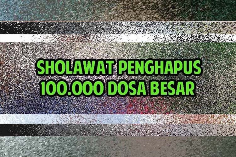 Bacaan Sholawat Penghapus 100.000 Dosa Besar