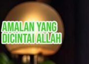 Rahasia Amalan yang Paling Dicintai Allah: Simpel, tapi Pahalanya Besar dan Bisa Dilakukan Setiap Hari