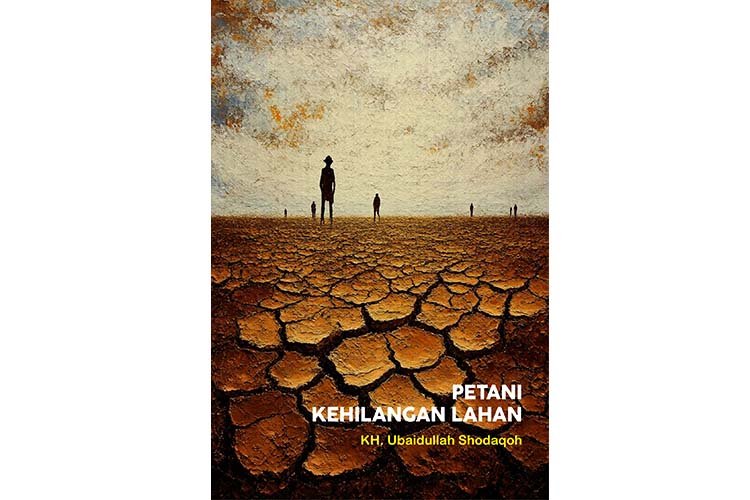 petani kehilangan lahan kh ubaidullah shodaqoh