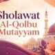 Lirik Sholawat Al Qolbu Mutayyam Arab, Latin dan Artinya Lengkap, Sholawat Penuh Cinta kepada Nabi Muhammad SAW