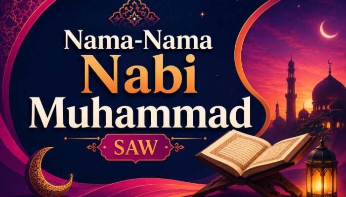 Nama-Nama Nabi Muhammad SAW: Dalil Hadis dan Maknanya