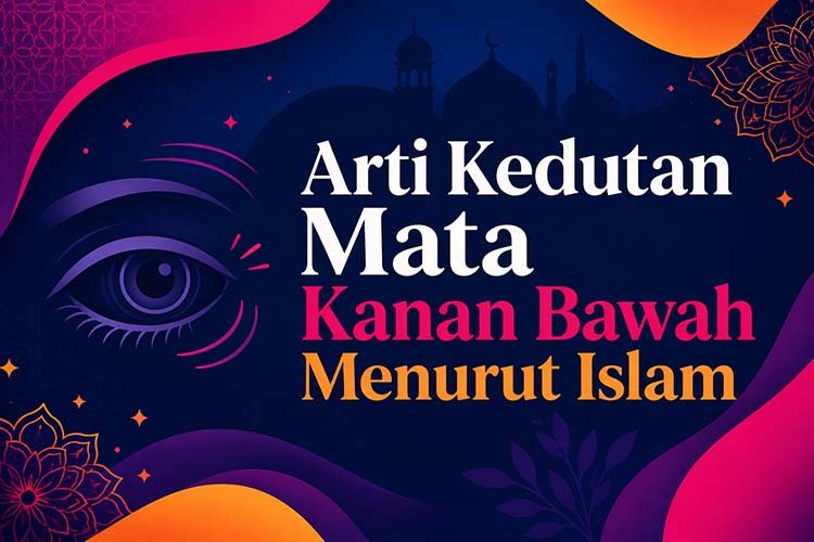 kedutan mata kanan bawah menurut islam