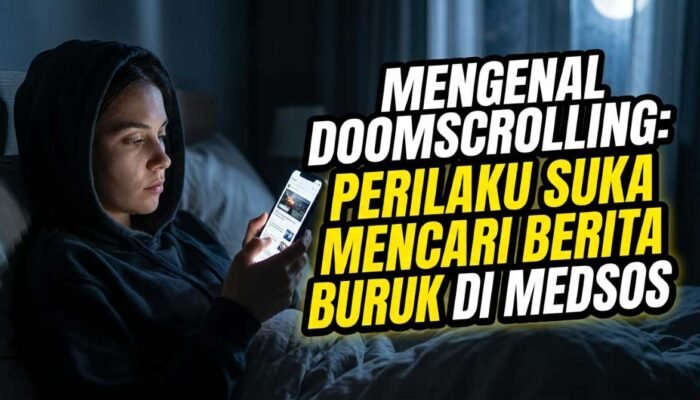 Mengenal Doomscrolling: Perilaku Suka Mencari Berita Buruk di Medsos yang Bikin Cemas dan Cara Mengatasinya